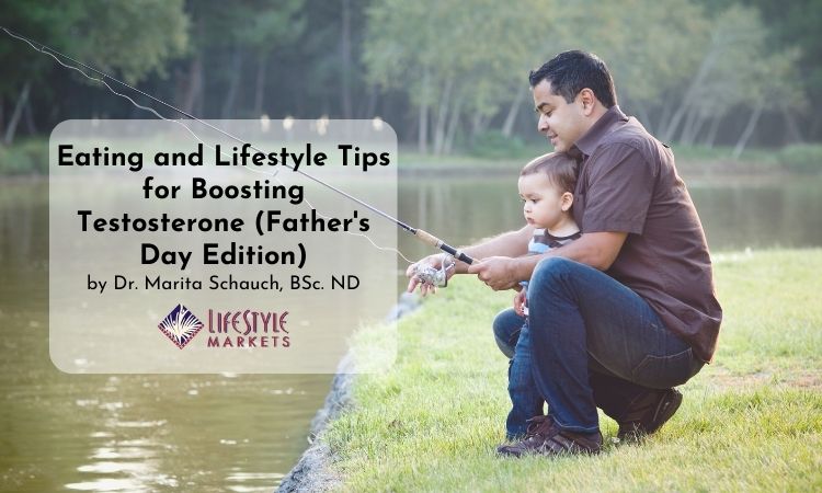 Eating and Lifestyle Tips for Boosting Testosterone (Father's Day Edition)