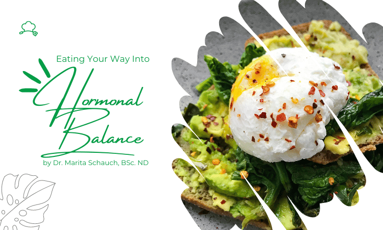 Eating Your Way Into Hormonal Balance