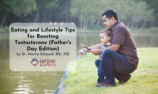 Eating and Lifestyle Tips for Boosting Testosterone (Father's Day Edition)