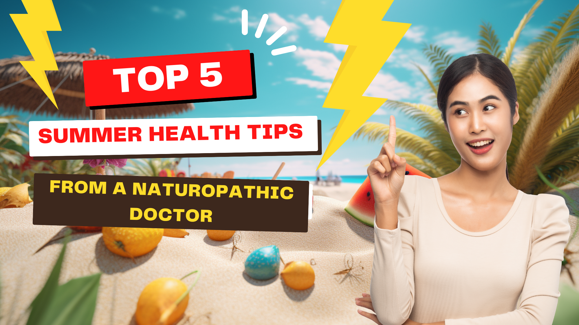 Your Perfect Summer: Top 5 Summer Health Tips from a Naturopathic Doctor