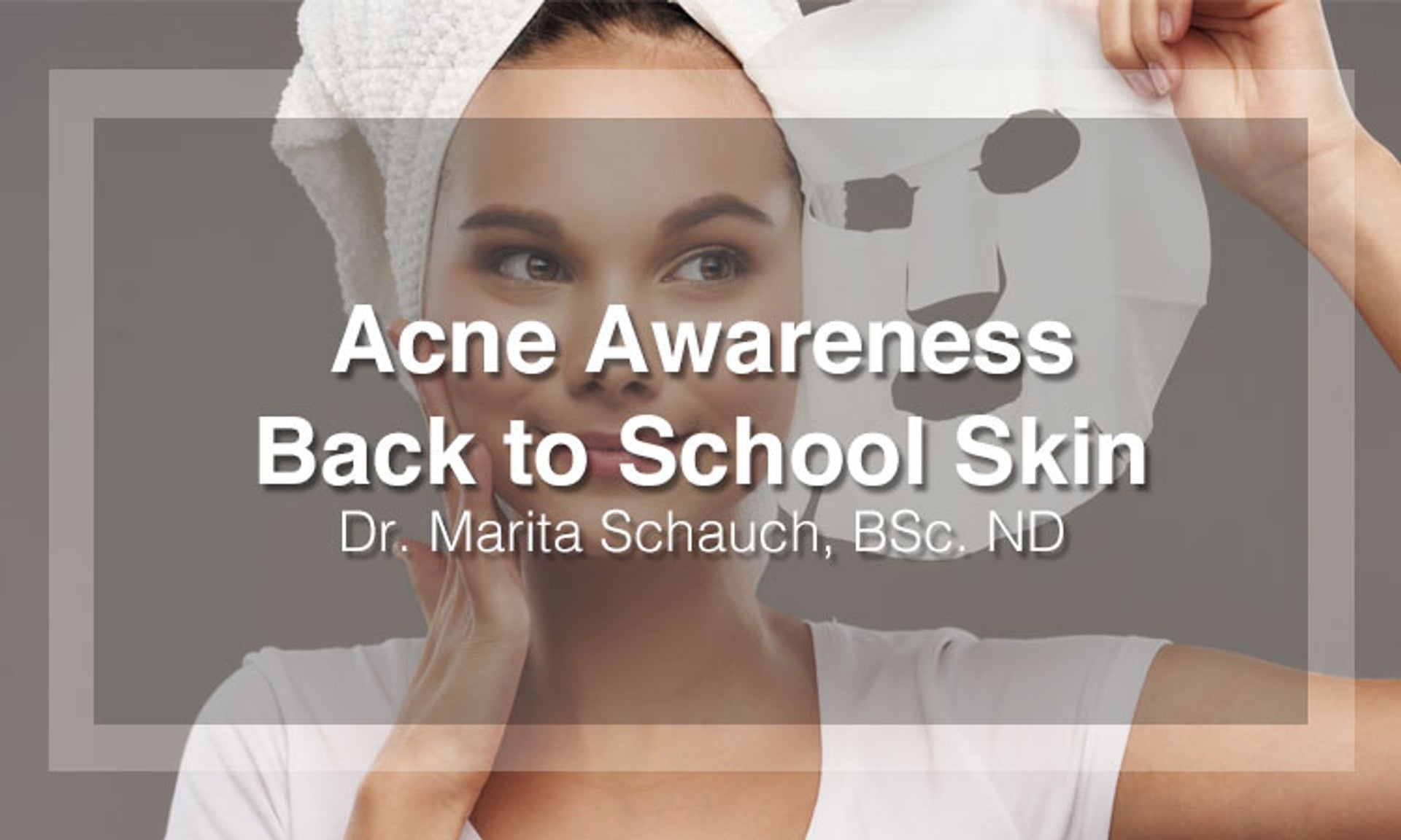 Acne Awareness: Back to School Skin
