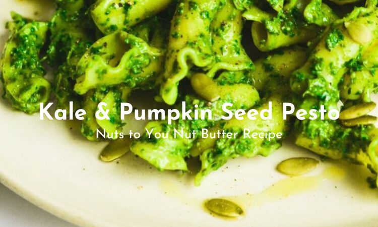 Kale & Pumpkin Seed Pesto