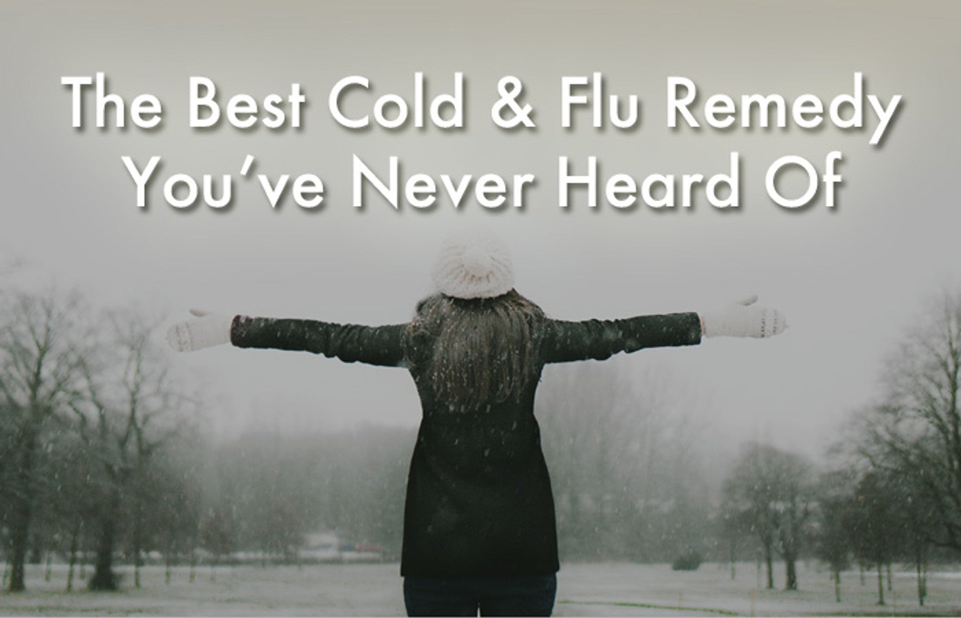 Unknown Solutions to Your Cold and Flu Woes